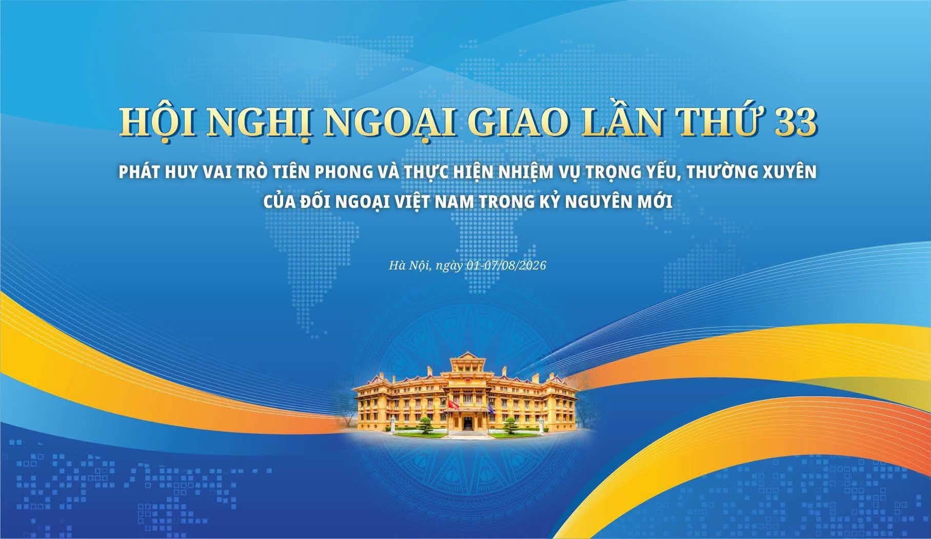 Hội nghị Ngoại giao lần thứ 33 và Hội nghị Ngoại vụ toàn quốc lần thứ 22